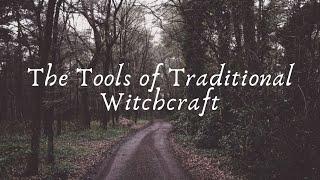 The Tools of Traditional Witchcraft