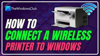 How to connect a Wireless Printer to Windows 11 PC
