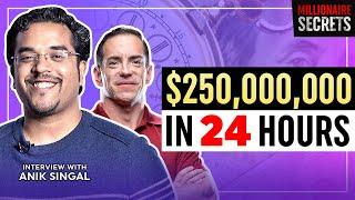 ANIK SINGAL | How 1 More Day Of Hustle Made Me $250 Million | Millionaire Secrets