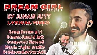 DREAM GIRL | |BY JUNAID JUTT (OFFICIAL MUSIC VIDEO) (LYRICAL VIDEO)#romantic #song #Dreamgirl