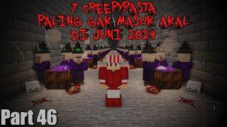 7 Creepypasta PALING GAK MASUK AKAL  di JUNI 2024!! (3 Jumpscare) | 7 Creepypasta#46