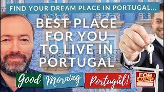 The BEST Place for YOU to live in Portugal - Carl Munson of Good Morning Portugal's OPINION