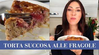 TORTA ALLE FRAGOLE, SOFFICE e SUCCOSA - (Ricetta SENZA GLUTINE)