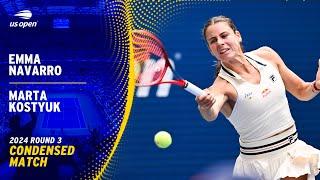 Emma Navarro vs. Marta Kostyuk Condensed Match | 2024 US Open Round 3