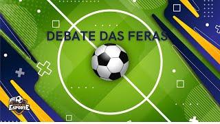 Debate das Feras - BandNews Goiânia/Feras do Esporte - 11/06/2024