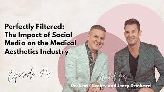 Perfectly Filtered: The Impact of Social Media on the Medical Aesthetics Industry