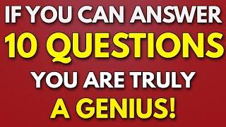 Only A GENIUS Can Answer 10 Questions - SENIORS Quiz!
