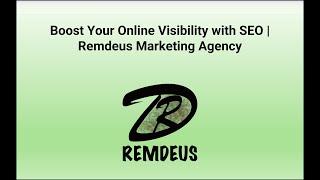 Boost Your Online Visibility with SEO | Remdeus Marketing Agency