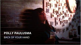 'Back of Your Hand' by Polly Paulusma (official video)