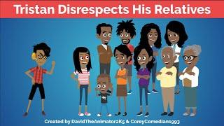 Tristan Disrespects His Relatives