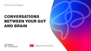 Conversations Between Your Gut and Brain - A Dana Discovery Dialogues Series