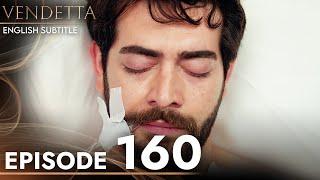 Vendetta - Episode 160 English Subtitled | Kan Cicekleri