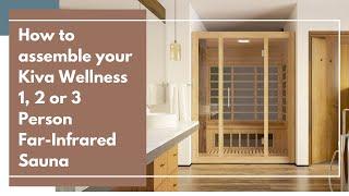 How to Assemble the Kiva Wellness 1, 2 & 3 Person Far-Infrared Sauna