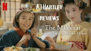 The Makanai: cooking for the Maiko house, a review of the Netflix live action show by AJ Hartley