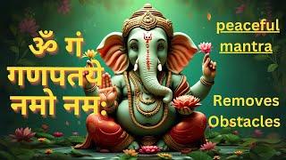 Om Gan Ganpataye namo Namah - Removes Obstacles - Positive -Divine Energy - Ganesh Mantra - #ganesha