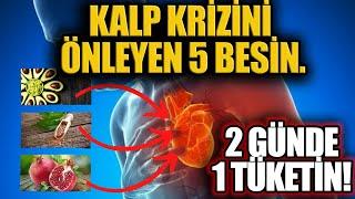 Kalp Krizini Önleyen 5 BESİN. 2 GÜNDE 1 TÜKETİN!