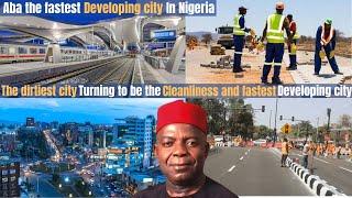 Govt Alex Otti building and transforming Aba to be the fastest developing city in Nigeria