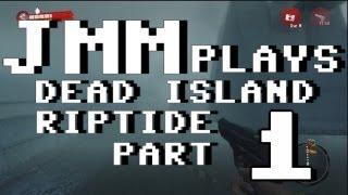 JMMREVIEW Plays Dead Island Riptide Part 1