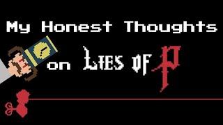 My Honest Thoughts on Lies of P