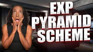 eXp is a Pyramid Scheme!!!