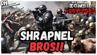 Shrapnel BROS! A DEADLY Duo! Yet Another Zombie Survivors!