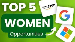 TOP 5 Women Opportunities on Women's Day 2025 | Amazon | Google | Microsoft | WIT