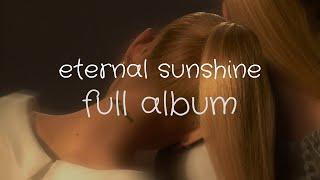 Ariana Grande - eternal sunshine FULL ALBUM (Officials Audios HD) ｡˚ * ꕤ