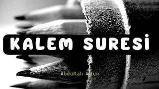 Kalem Suresi (Tamamı / Mealli) | Abdullah Altun |