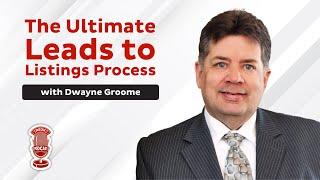 The Ultimate Leads to Listings Process with Dwayne Groome - The REDX Podcast