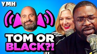 Tom or Black? w/ Brian Simpson | YMH Highlight