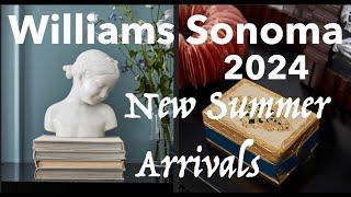 Williams Sonoma New 2024 Summer Arrivals