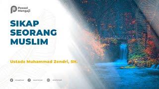  [LIVE] Sikap Seorang Muslim | Ustadz Muhammad Zendri, SH. حفظه الله