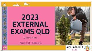 2023 External Exams QLD: General Maths Paper 2: Networks Q5