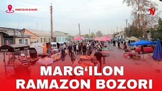 MARG'ILON RAMAZON BOZORI | RUXSORTV