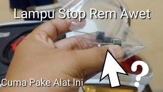 Lampu stop,/rem sering putus//cara mudah biar awet