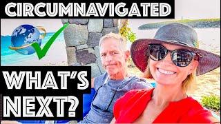 Circumnavigation Complete - What's Next? / Sailing Aquarius Ep. 208