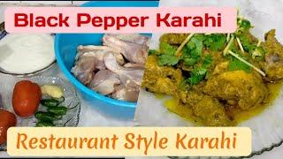 Chicken Black Pepper Karahi || Restaurant Style Karahi || Black Pepper Karahi || Chicken Karahi ||