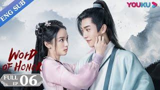 [Word of Honor] EP06 | Costume Wuxia Drama | Zhang Zhehan/Gong Jun/Zhou Ye/Ma Wenyuan | YOUKU