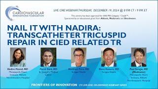 Nail it with Nadira - Transcatheter Tricuspid Repair in CIED Related TR - CVI Webinar