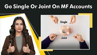 Go Single or Joint for MF Accounts? | Explainer | Money9 English