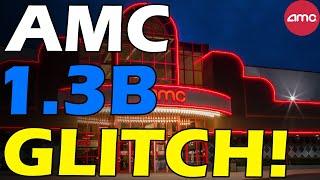 AMC 1.3B GLITCH! OVER 30$! Short Squeeze Update