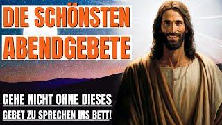 Die Schönsten Abendgebete Vor Dem Schlafengehen. Wunderschöne Abendgebete zu Gott. Tägliches Gebet