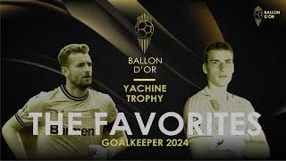 BALLON D'OR 2024 - YACHINE TROPHY 2024 - THE FAVORITES OF THE BEST GOALKEEPER 2024