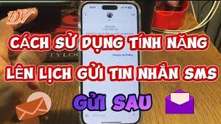 Cách gửi sau tin nhắn SMS | Cách đặt thời gian gửi tin nhắn SMS Đại Vương TV