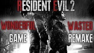 Resident Evil 2: Wonderful Game, Wasted Remake