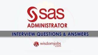 TOP 18 SAS Administrator Interview Questions and Answers 2019