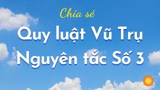 2- CHIA SẺ KIẾN THỨC SỨC KHỎE CHIỀU NGÀY 1 | QUY LUẬT VŨ TRỤ CĂN BẢN - NGUYÊN TẮC SỐ 3