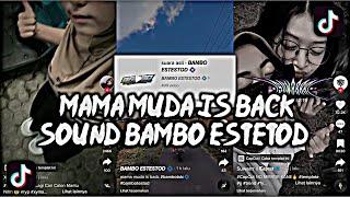 DJ MAMA MUDA IS BACK RASAM FVNKY SOUND BAMBO ESTETOD VIRAL TIKTOK