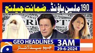 190 million pounds.. Imran Khan bailout challenge | Geo News at 3 AM Headlines | 29th June 2024