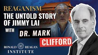 The Untold Story of Jimmy Lai with Dr. Mark Clifford